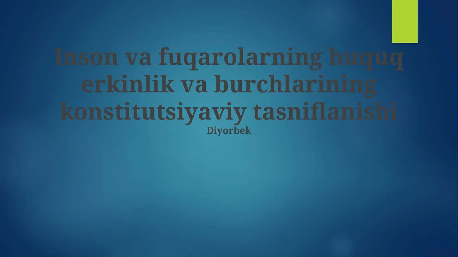 Inson va fuqarolarning huquq erkinlik va burchlarining konstitutsiyaviy tasniflanishi 1