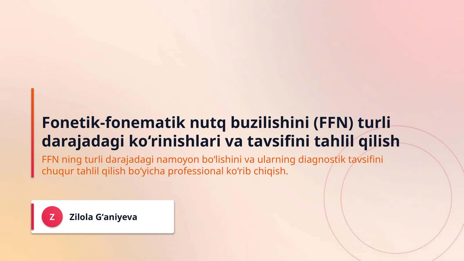 Fonetik-fonematik nutq buzilishini (FFN) turli darajadagi ko‘rinishlari va tavsifini tahlil qilish 1