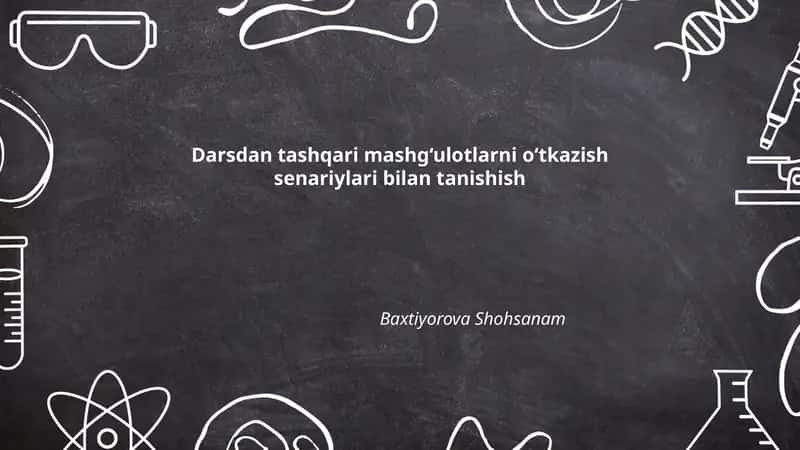 Darsdan tashqari mashg‘ulotlarni o‘tkazish senariylari bilan tanishish 1