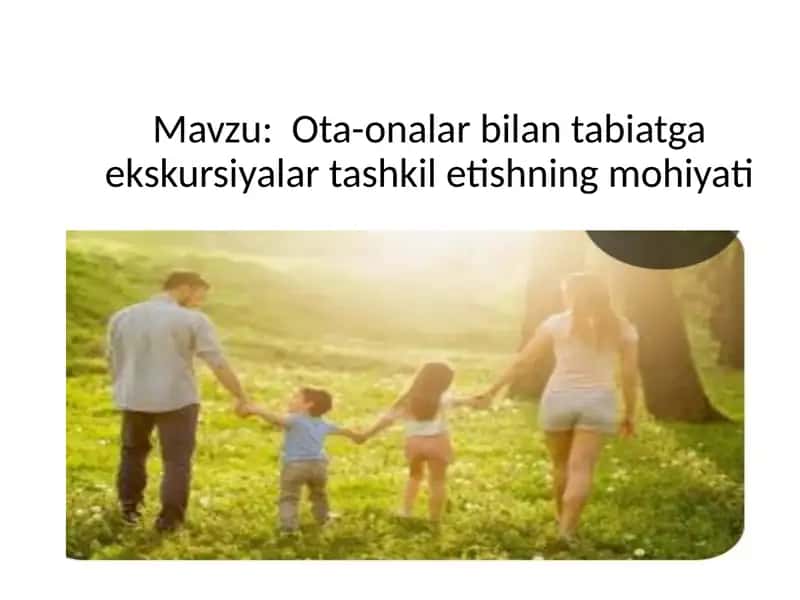 Ota-onalar bilan tabiatga ekskursiyalar tashkil etishning mohiyati 1