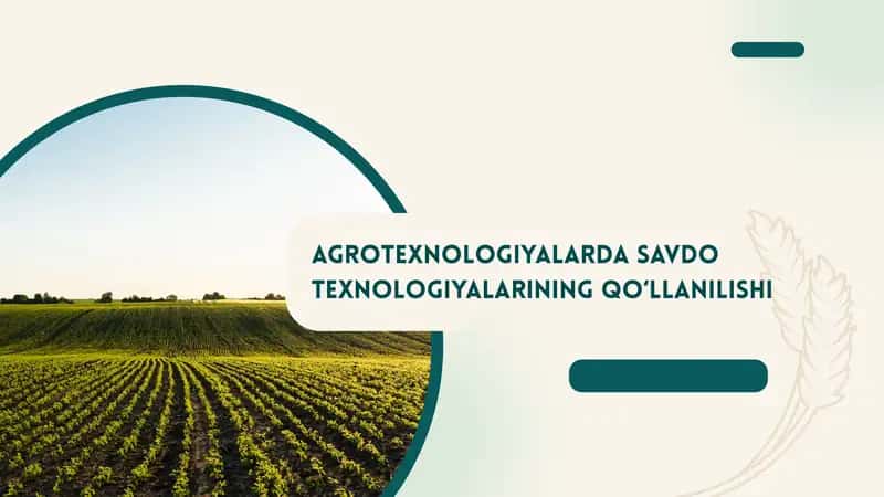 AGROTEXNOLOGIYALARDA SAVDO TEXNOLOGIYALARINING QO‘LLANILISHI 1