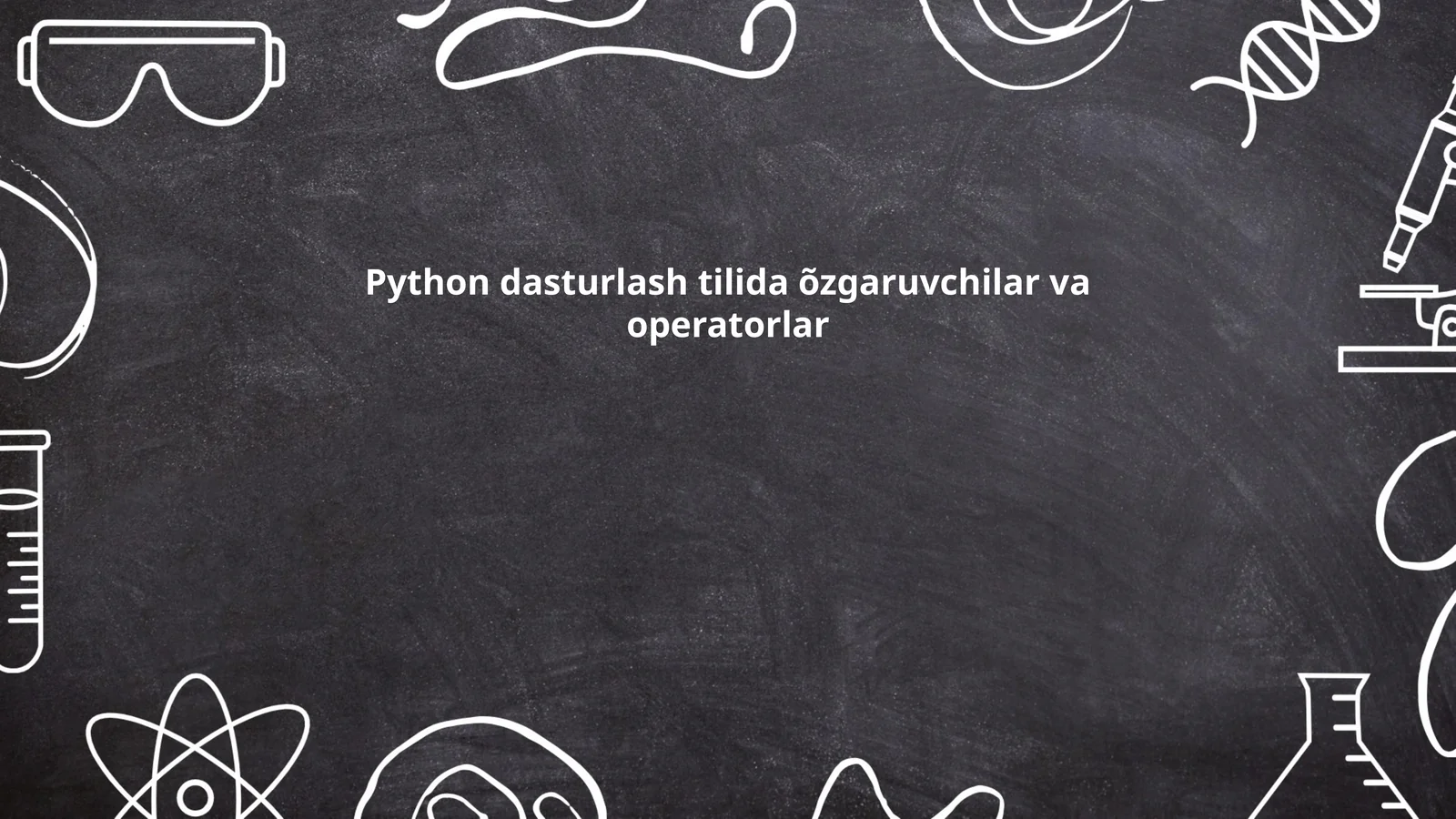 Python dasturlash tilida õzgaruvchilar va operatorlar 1