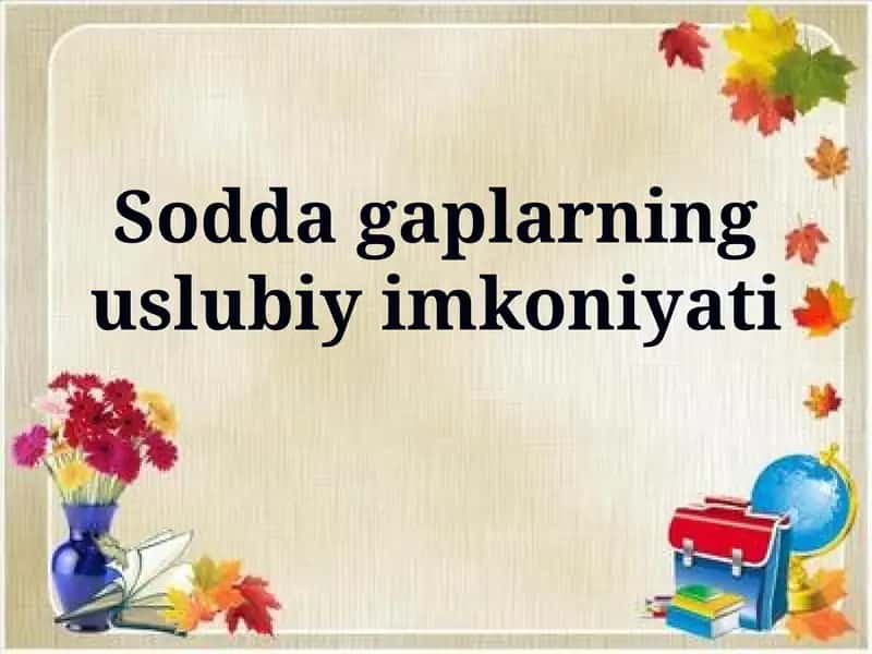 Sodda gaplarning uslubiy imkoniyati 1
