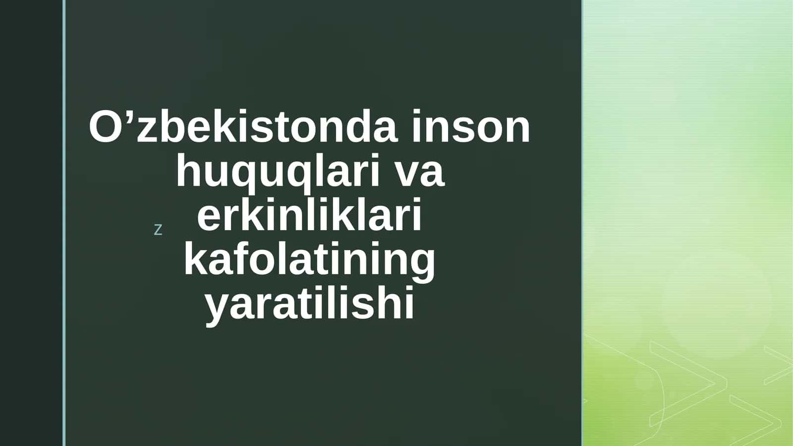 O’zbekistondai nson huquqlari va erkinliklari kafolatining yaratilishi 1