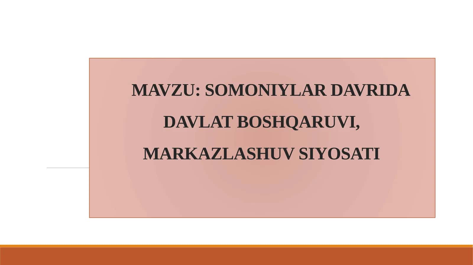 SOMONIYLAR DAVRIDA DAVLAT BOSHQARUVI, MARKAZLASHUV SIYOSATI 1