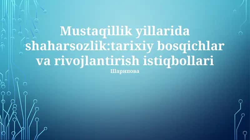 Mustaqillik yillarida shaharsozlik:tarixiy bosqichlar va rivojlantirish istiqbollari 1