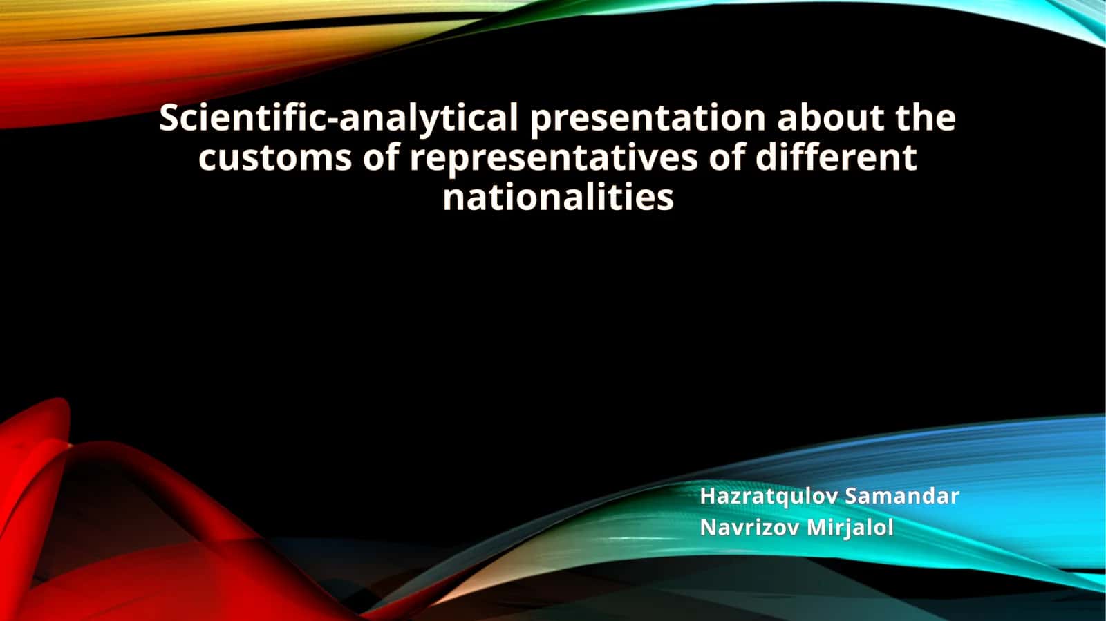 Scientific-analytical presentation about the customs of representatives of different nationalities 1