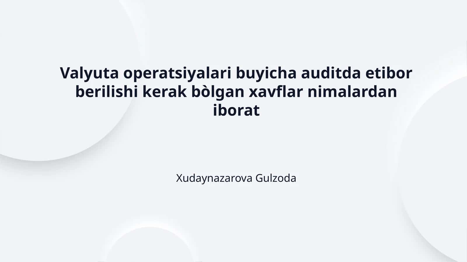 Valyuta operatsiyalari buyicha auditda etibor berilishi kerak bòlgan xavflar nimalardan iborat 1