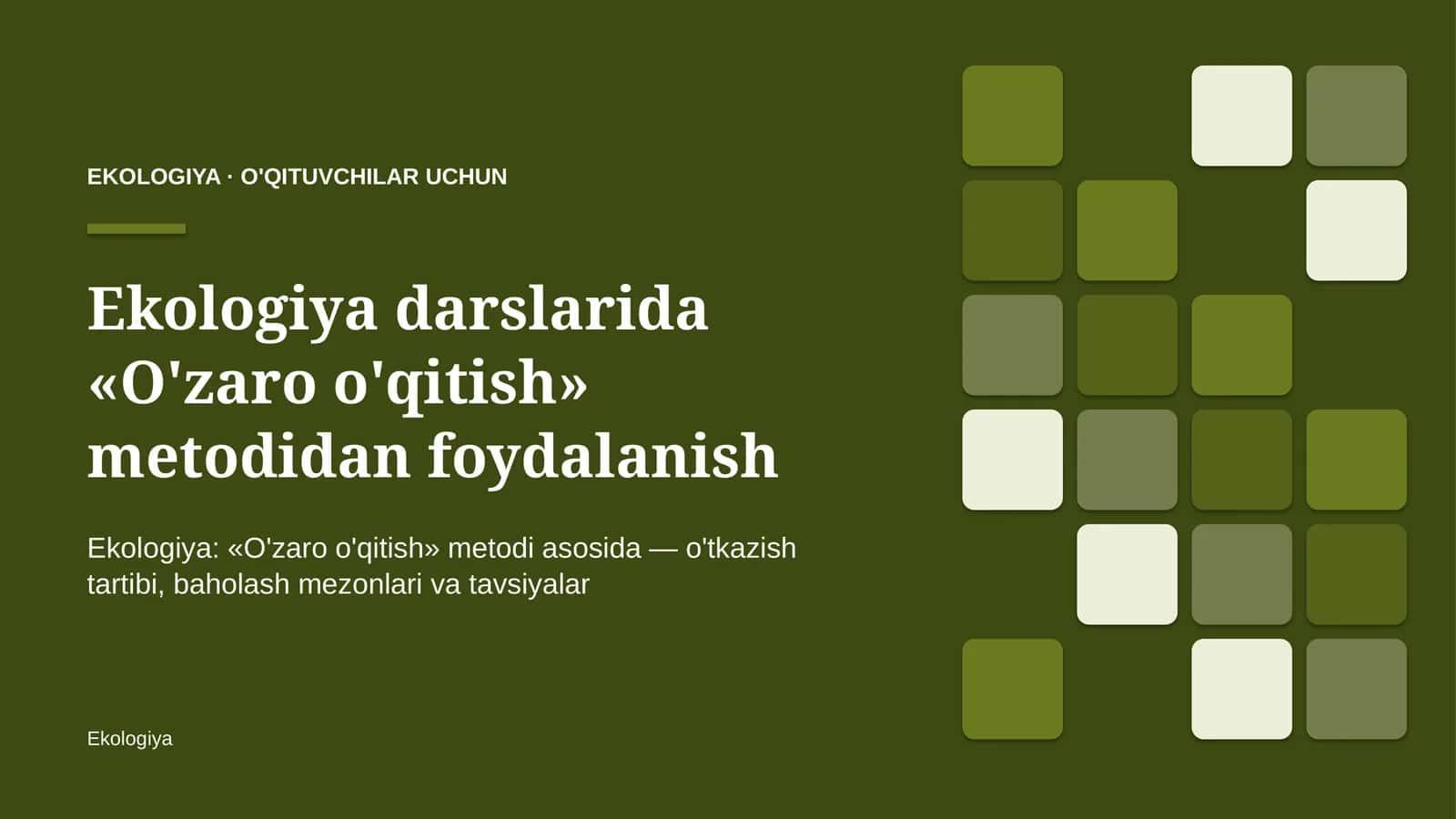 ekologiya darslarida o'zaro o'qitish metodidan foydalanish 1964 1
