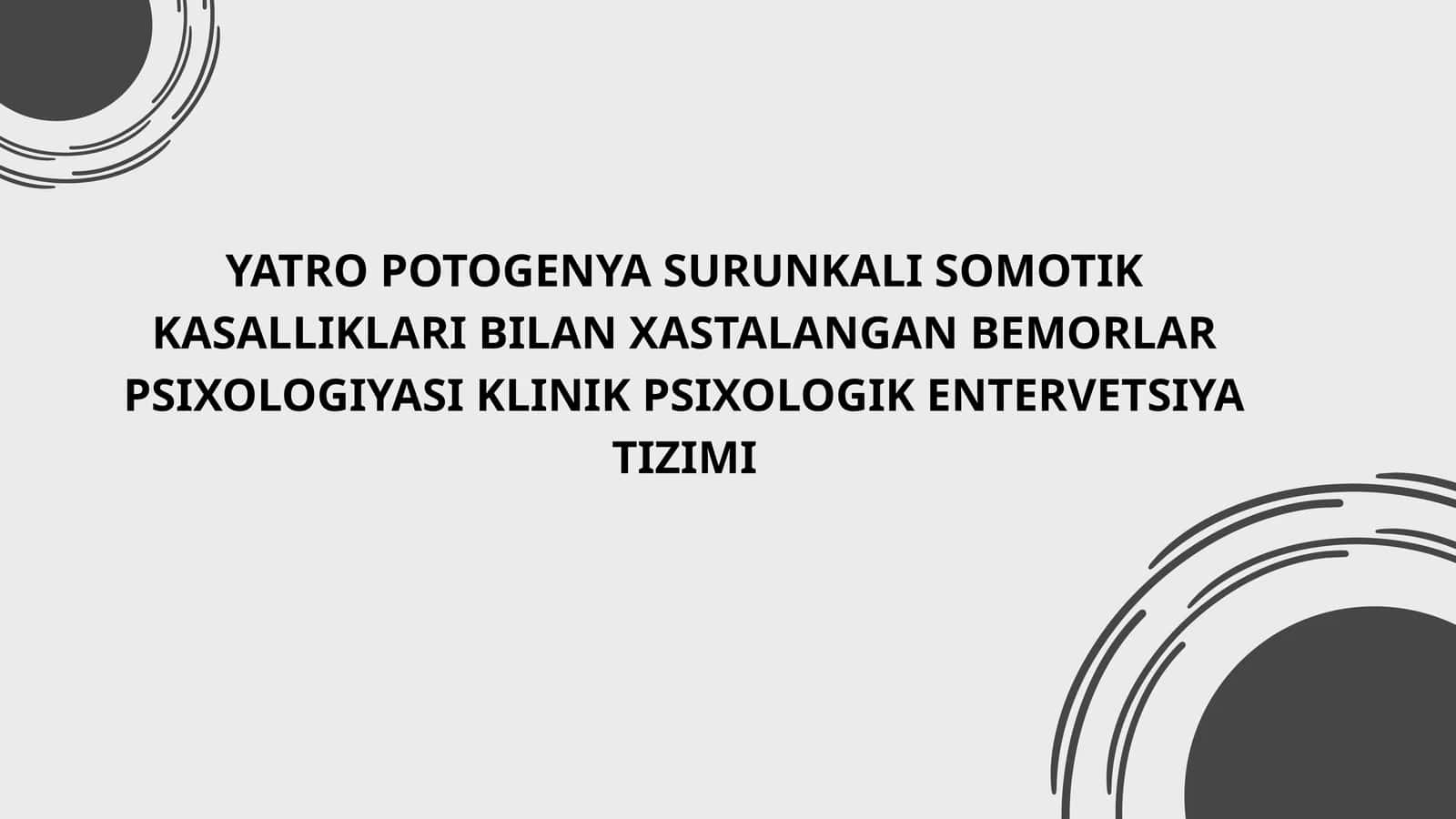 YATRO POTOGENYA SURUNKALI SOMOTIK KASALLIKLARI BILANXASTALANGANBEMORLARPSIXOLOGIYASI KLINIK PSIXOLOGIK ENTERVETSIYA TIZIMI 1