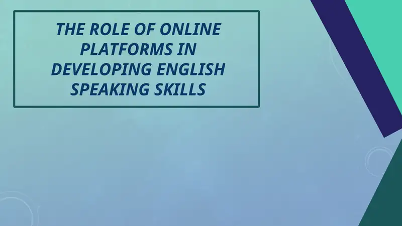 THE ROLE OF ONLINE PLATFORMS IN DEVELOPING ENGLISH SPEAKING SKILLS