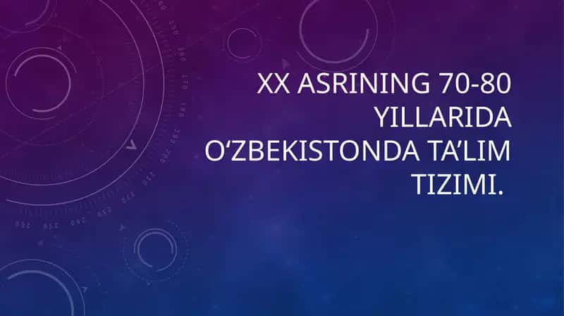 XX asrining 70-80 yillarida O‘zbekiston ta’lim tizimi 1