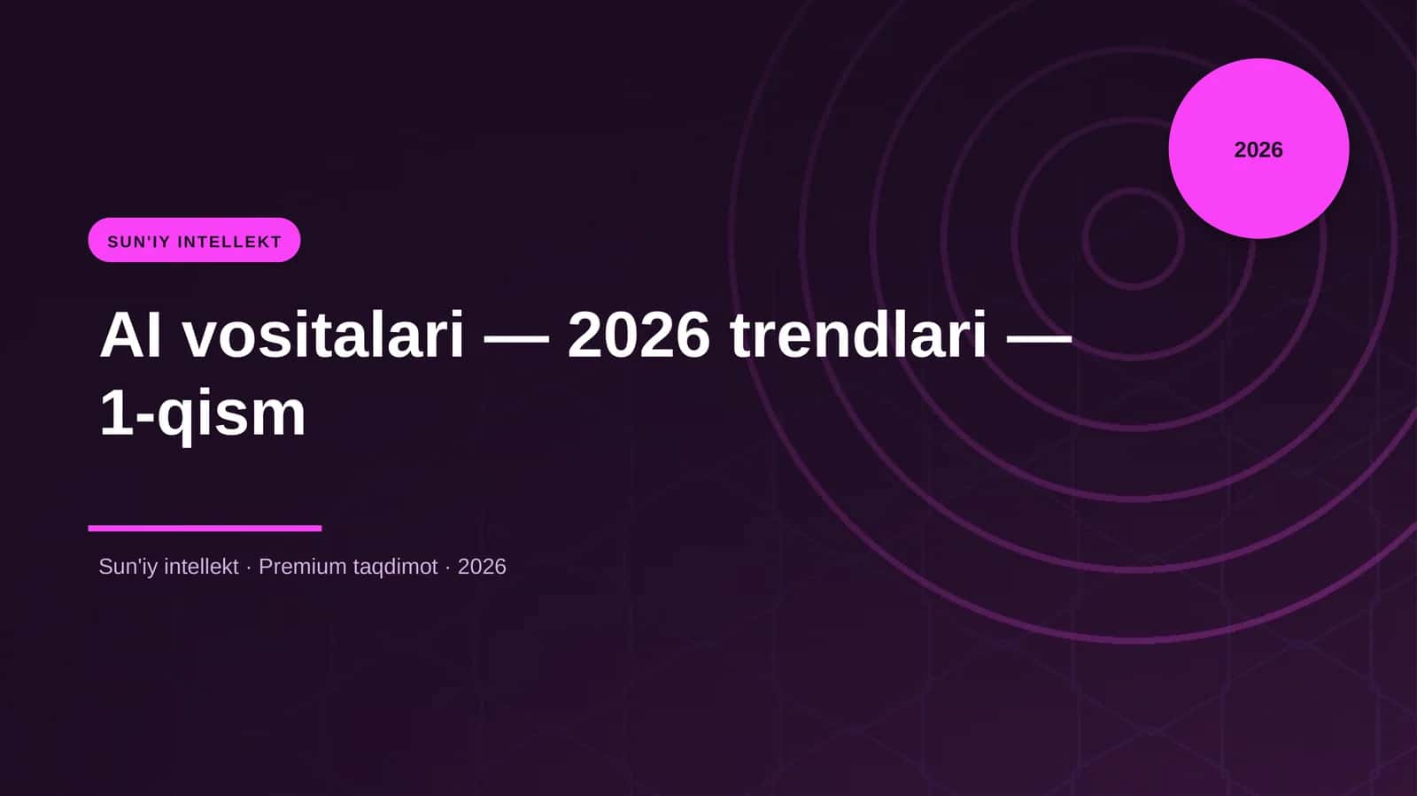 AI vositalari — 2026 trendlari — 1-qism 1