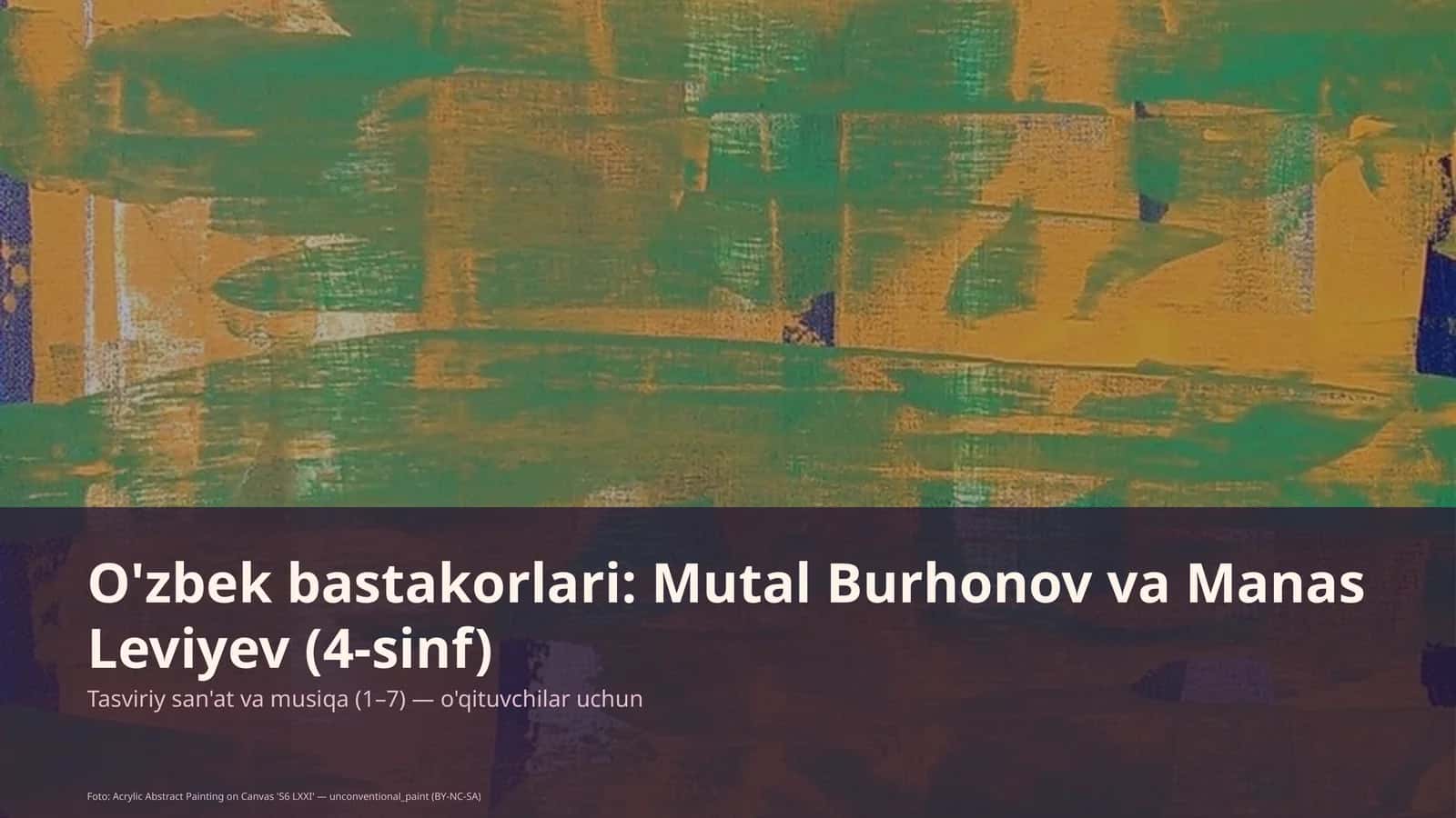 O'zbek bastakorlari: Mutal Burhonov va Manas Leviyev (4-sinf) 1