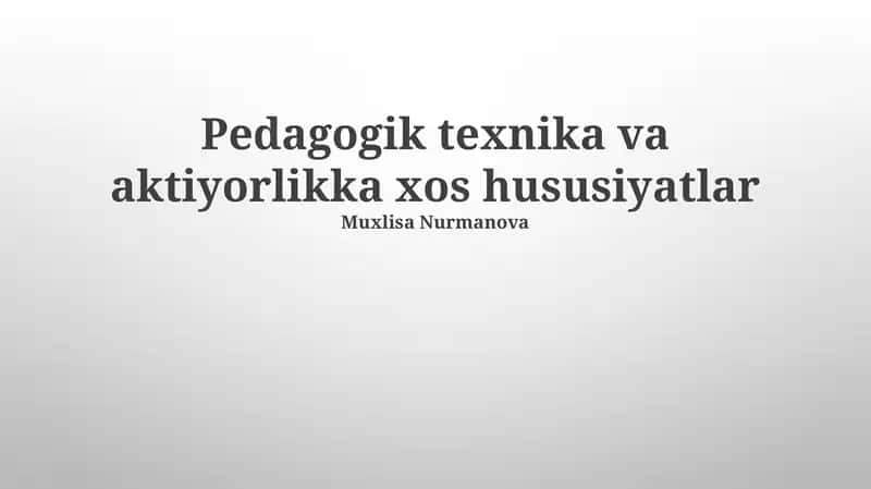 Pedagogik texnika va aktiyorlikka xos hususiyatlar 1
