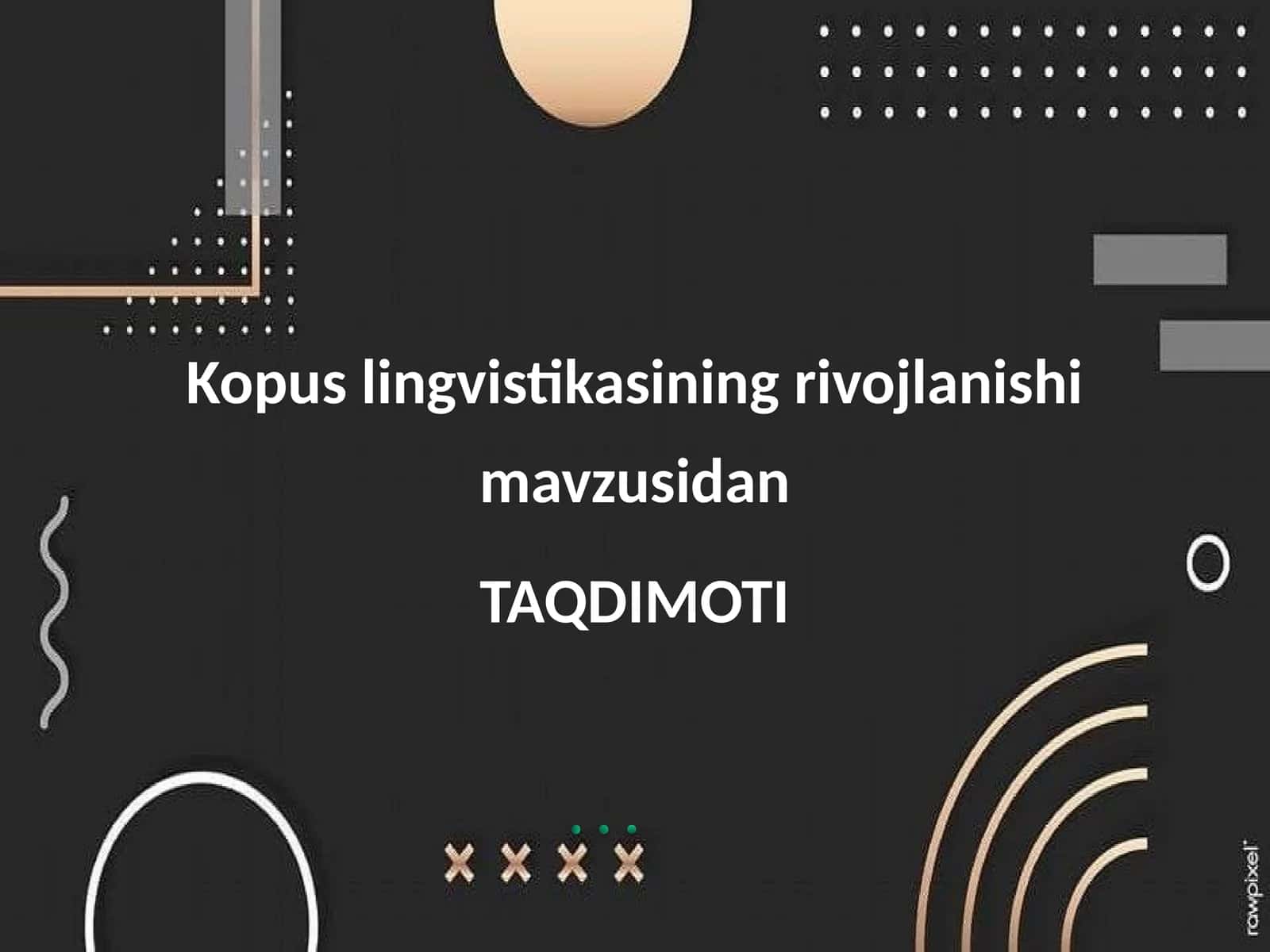 Kopus lingvistikasining rivojlanishi 3
