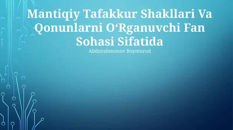 Mantiqiy Tafakkur Shakllari Va Qonunlarni OʻRganuvchi Fan Sohasi Sifatida 1