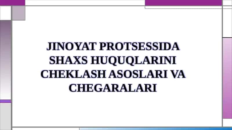 Jinoyat PROTSESSIDA SHAXS HUQUQLARINI CHEKLASH ASOSLARI VA CHEGARALARI 1