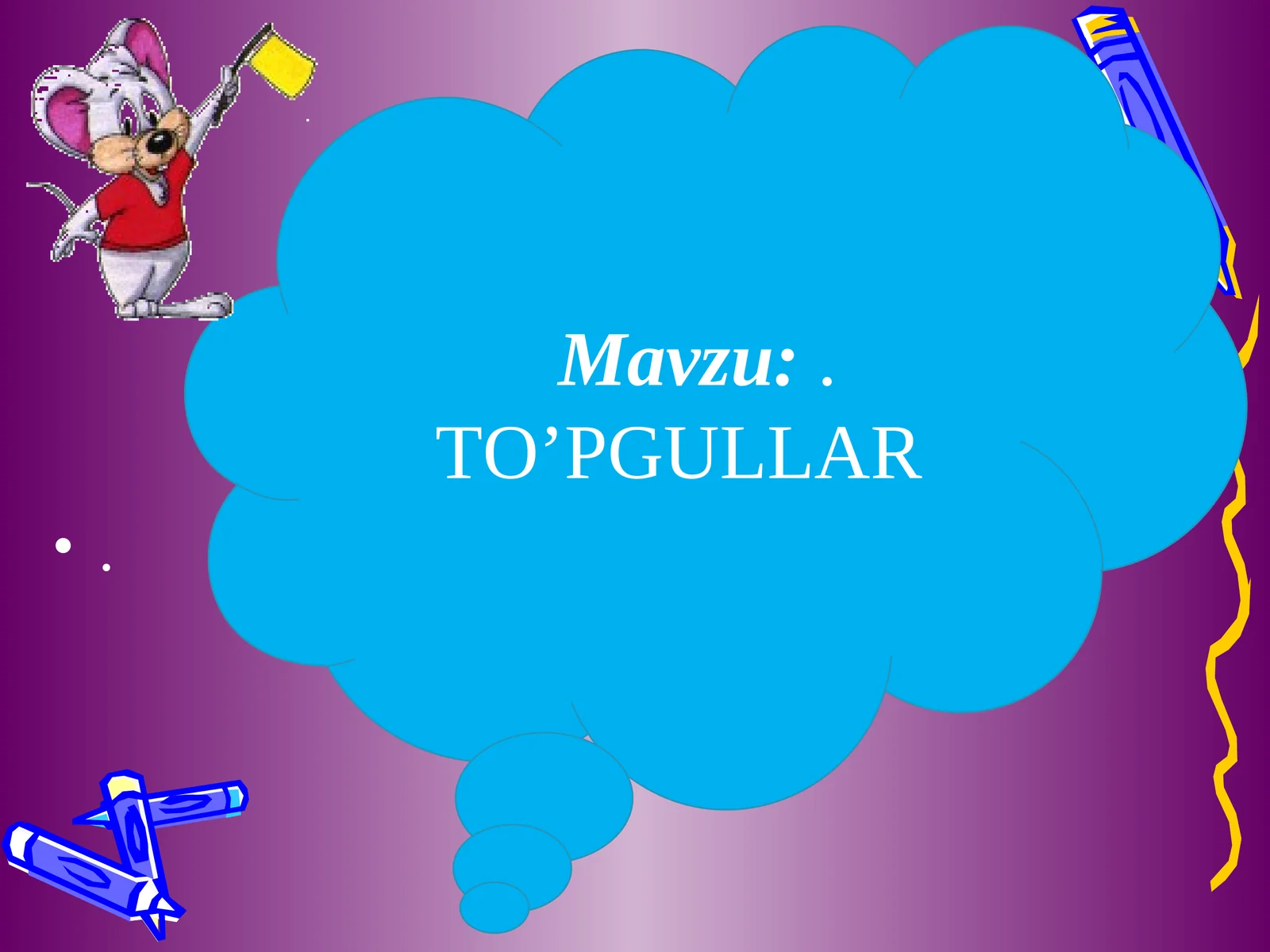 TO’PGULLAR 1