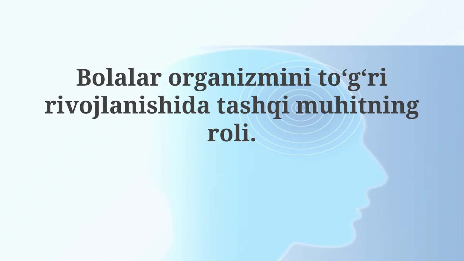 Bolalar organizmining to'g'ri rivojlanishida tashqi muhitning roli 1