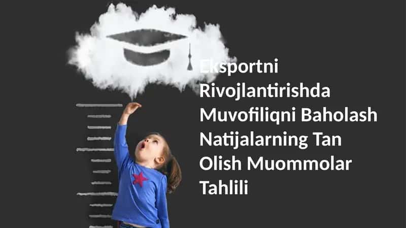 Eksportni Rivojlantirishda Muvofiliqni Baholash Natijalarning Tan Olish Muommolar Tahlili 1
