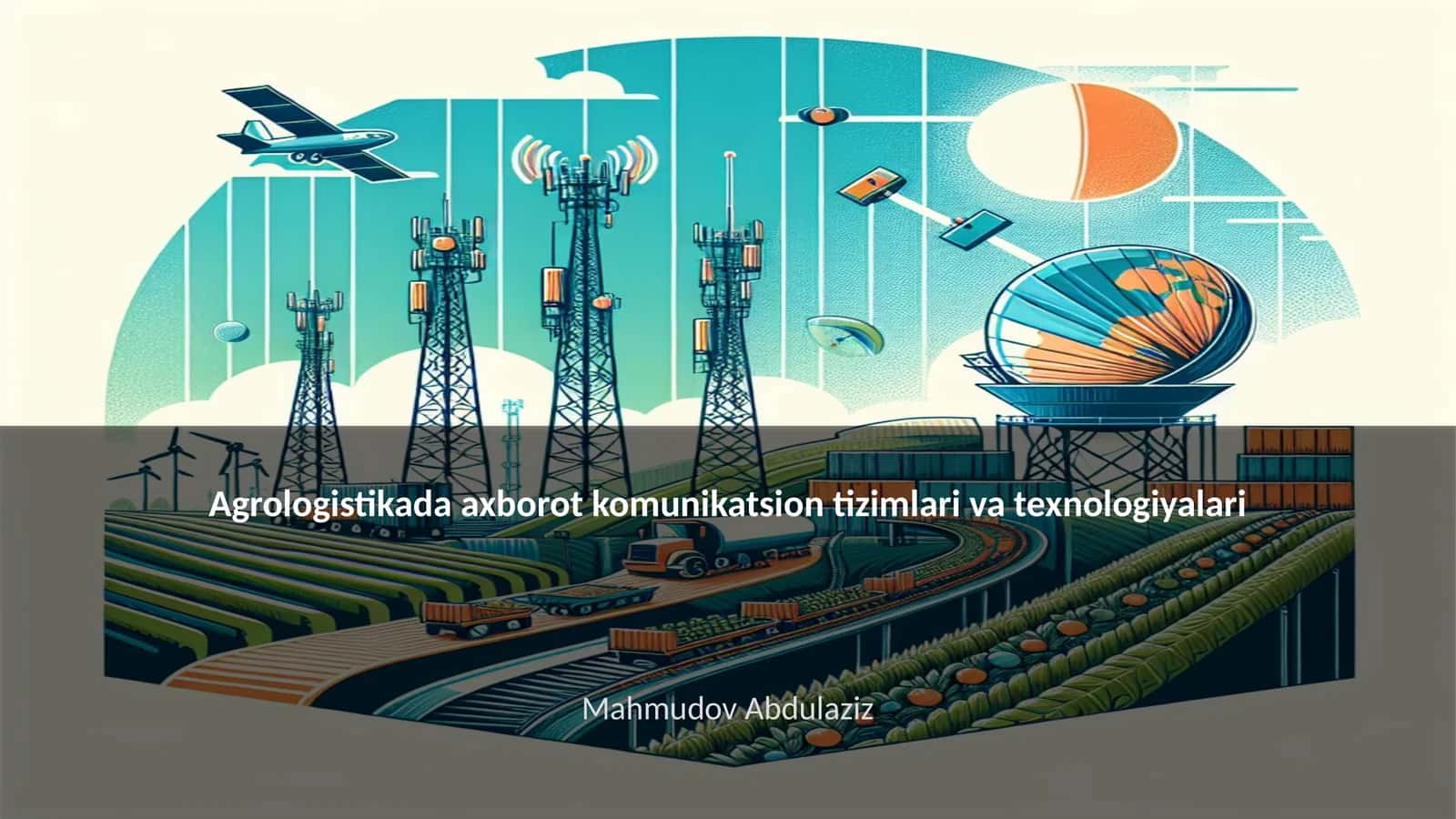 Agrologistikada axborot kommunatsion tizimlari va texnologiyalari 1
