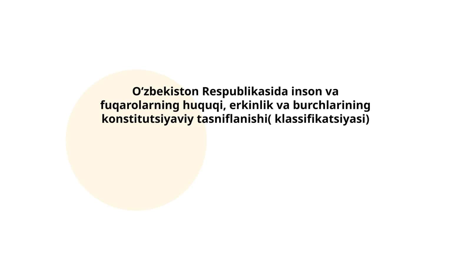 Oʻzbekiston Respublikasida inson va fuqarolarning huquqi, erkinlik va burchlarining konstitutsiyaviy tasniflanishi( klassifikatsiyasi) 1