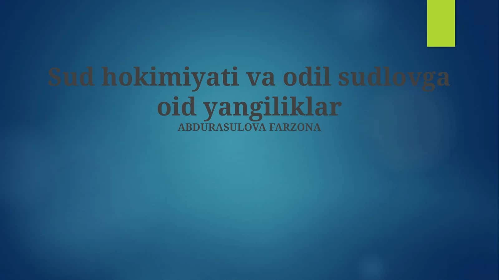 Sud hokimiyati va odil sudlovga oid yangiliklar 1