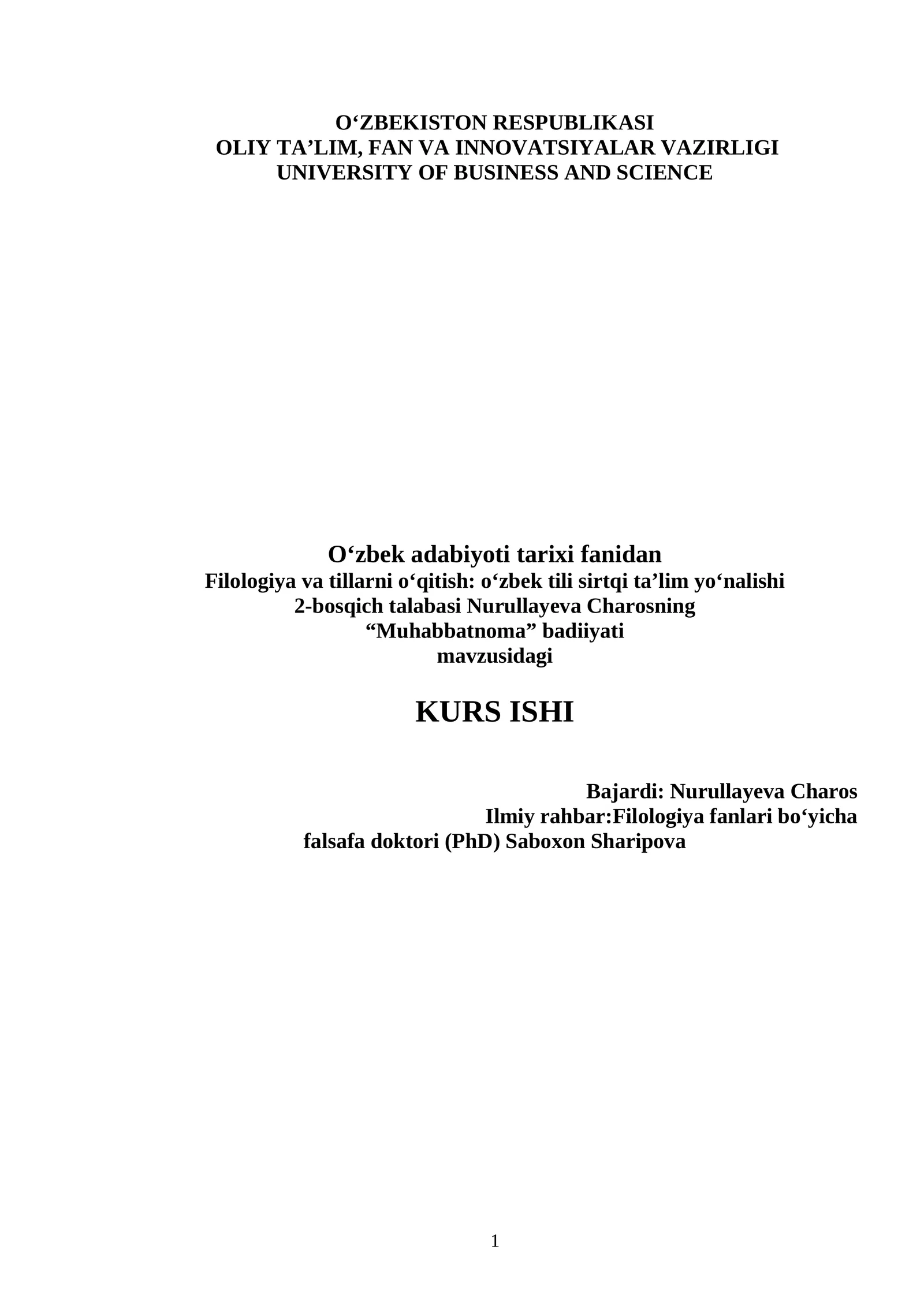 O‘zbek adabiyoti tarixi fanidan Filologiya va tillarni o‘qitish: o‘zbek tili sirtqi ta’lim yo‘nalishi 2-bosqich talabasi Nurullayeva Charosning “Muhabbatnoma” badiiyati 1