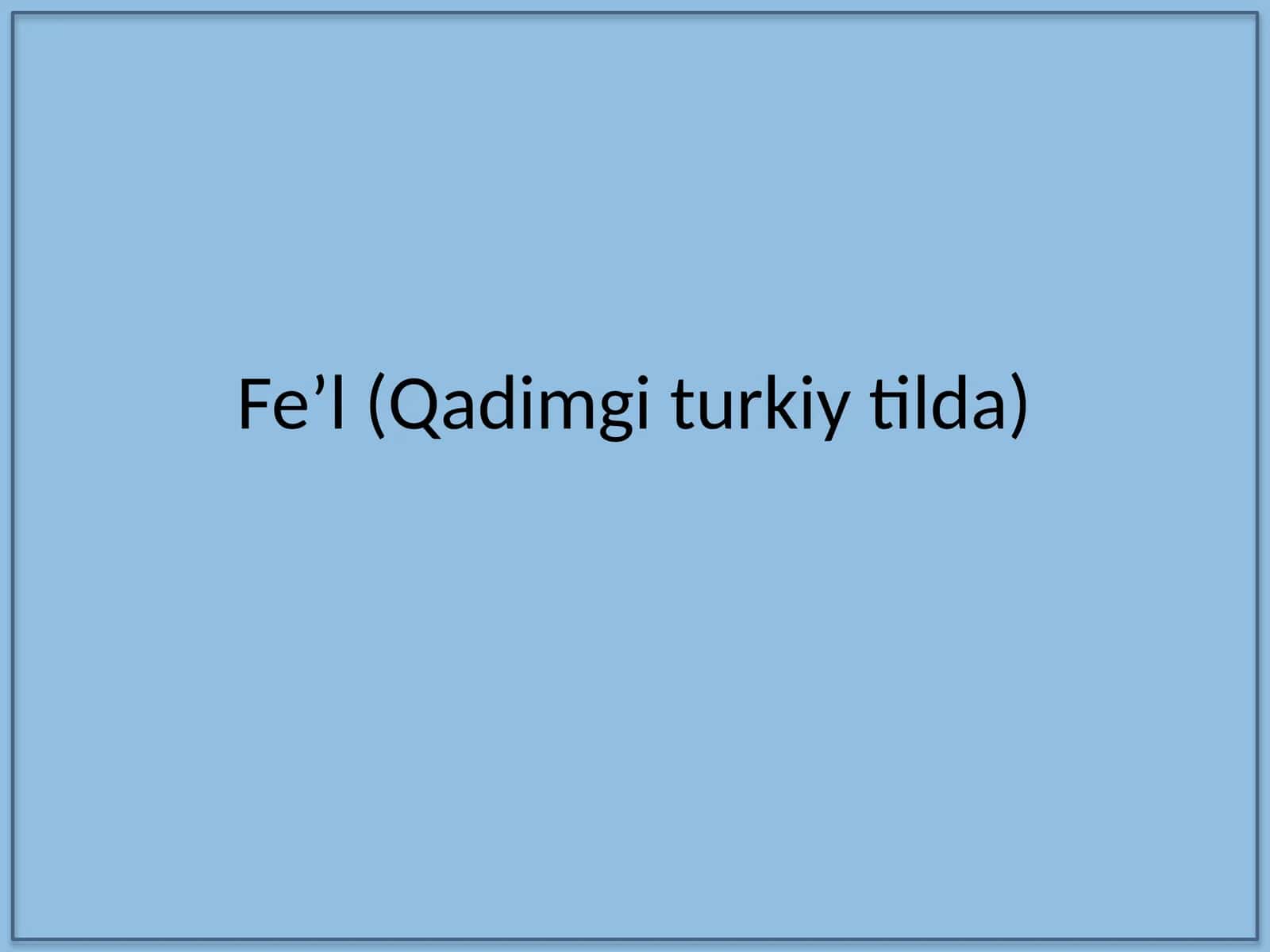 Feʼl (Qadimgi turkiy tilda) 1