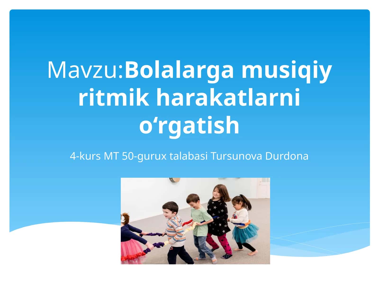 Bolalargamusiqiyritmikharakatlarnio‘rgatish 1