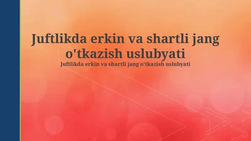 Juftlikda erkin va shartli jang o'tkazish uslubyati 1