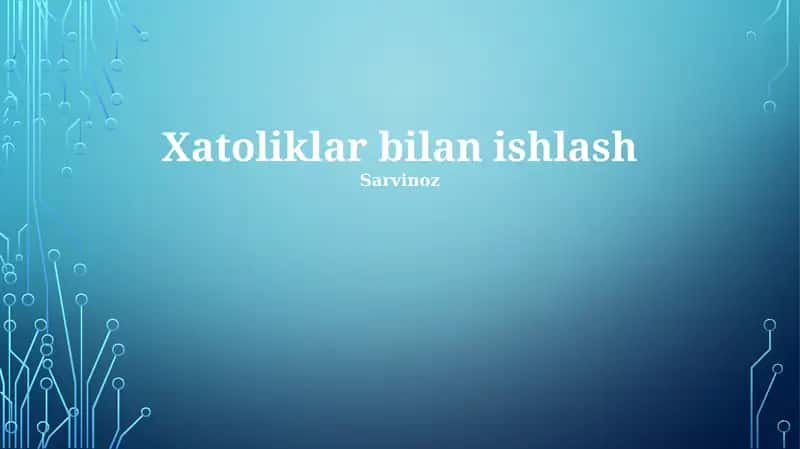 Xatoliklar bilan ishlash 1