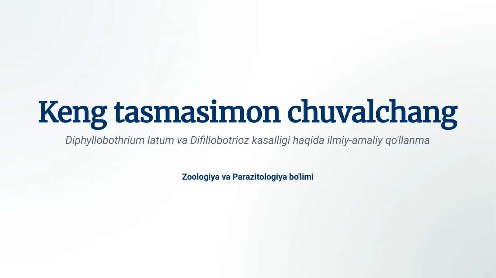 Diphyllobothrium latum va Difillobotrioz kasalligi haqida ilmiy-amaliy qo'llanma 1