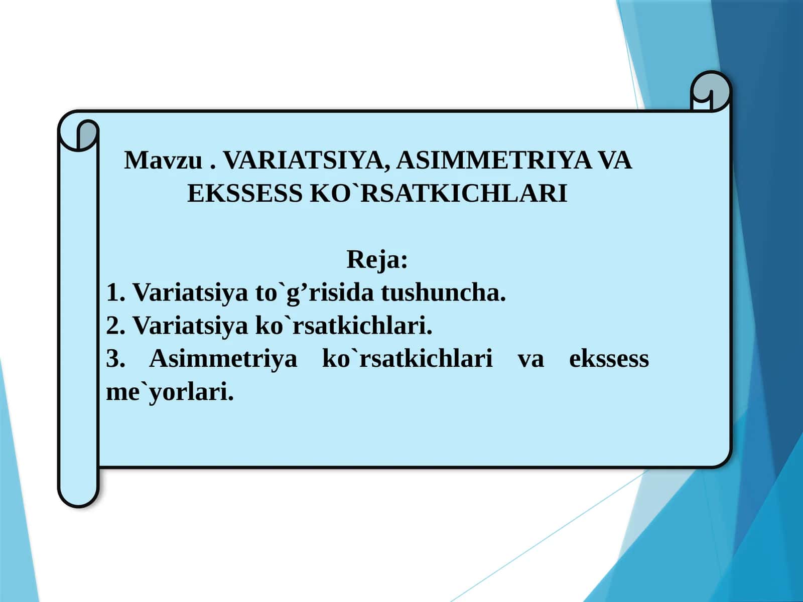 VARIATSIYA, ASIMMETRIYA VA EKSSESS KO`RSATKICHLARI 1