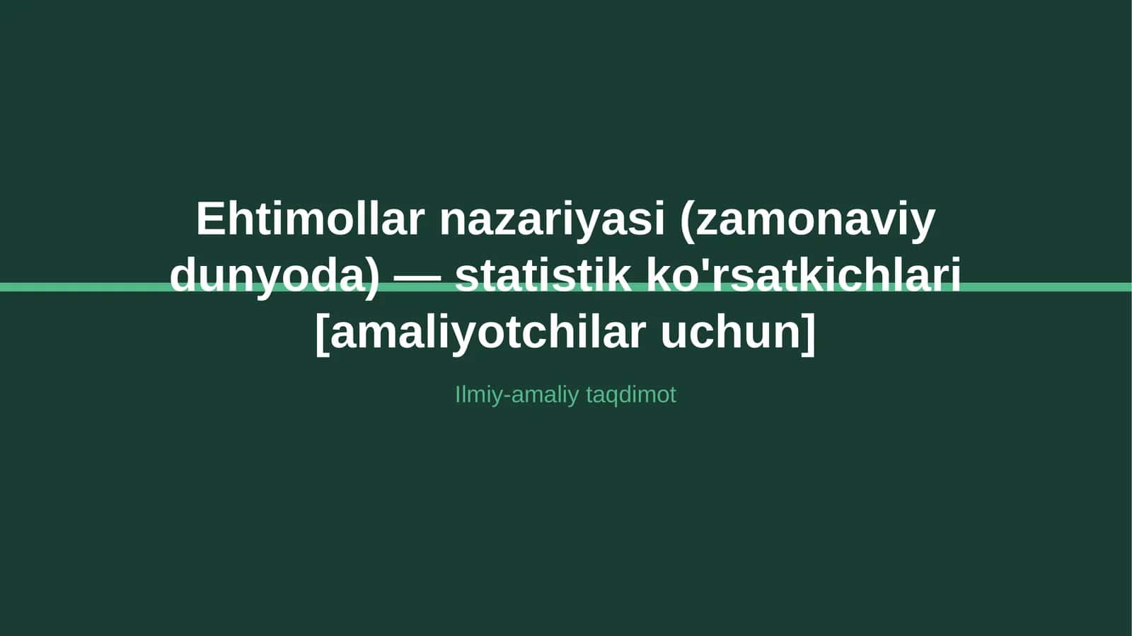 Ehtimollar nazariyasi (zamonaviy dunyoda) — statistik ko'rsatkichlari [amaliyotchilar uchun] 1