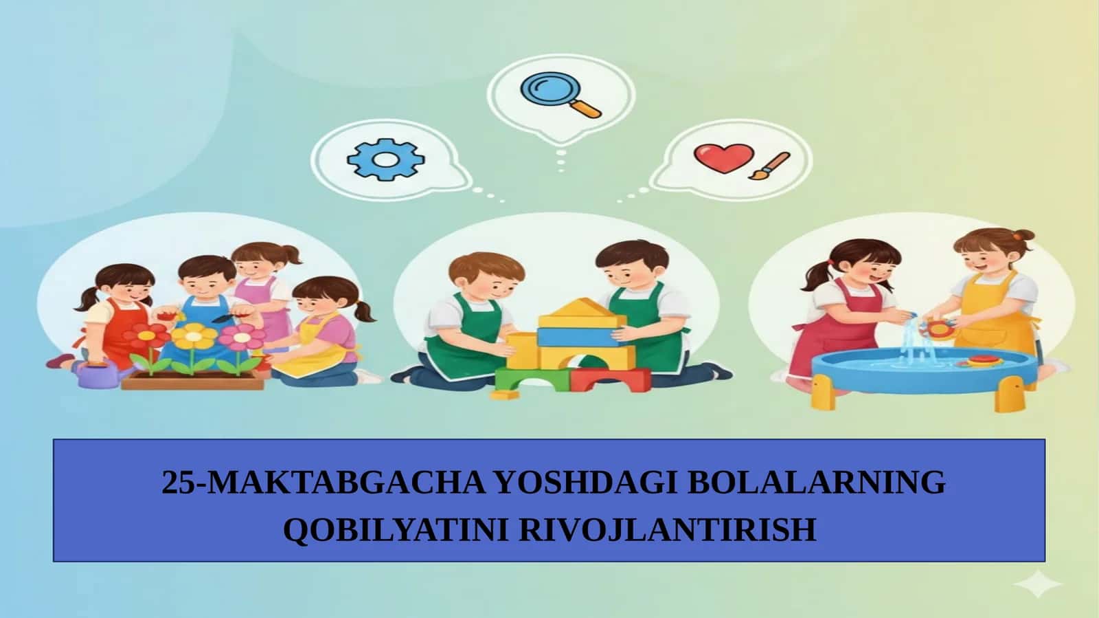 MAKTABGACHA YOSHDAGI BOLALARNING QOBILYATINI RIVOJLANTIRISH 1