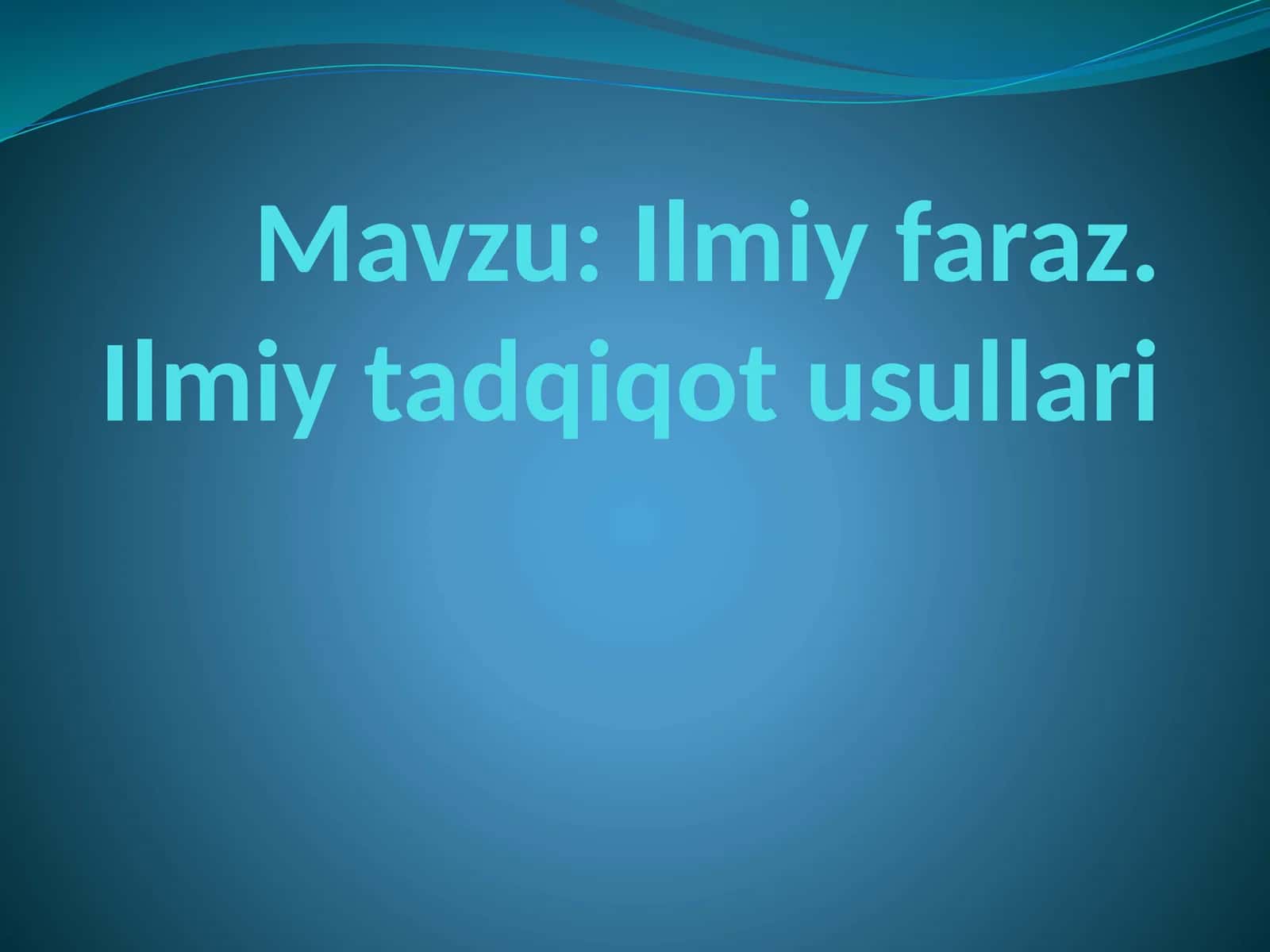 Ilmiy faraz. Ilmiy tadqiqot usullari 1
