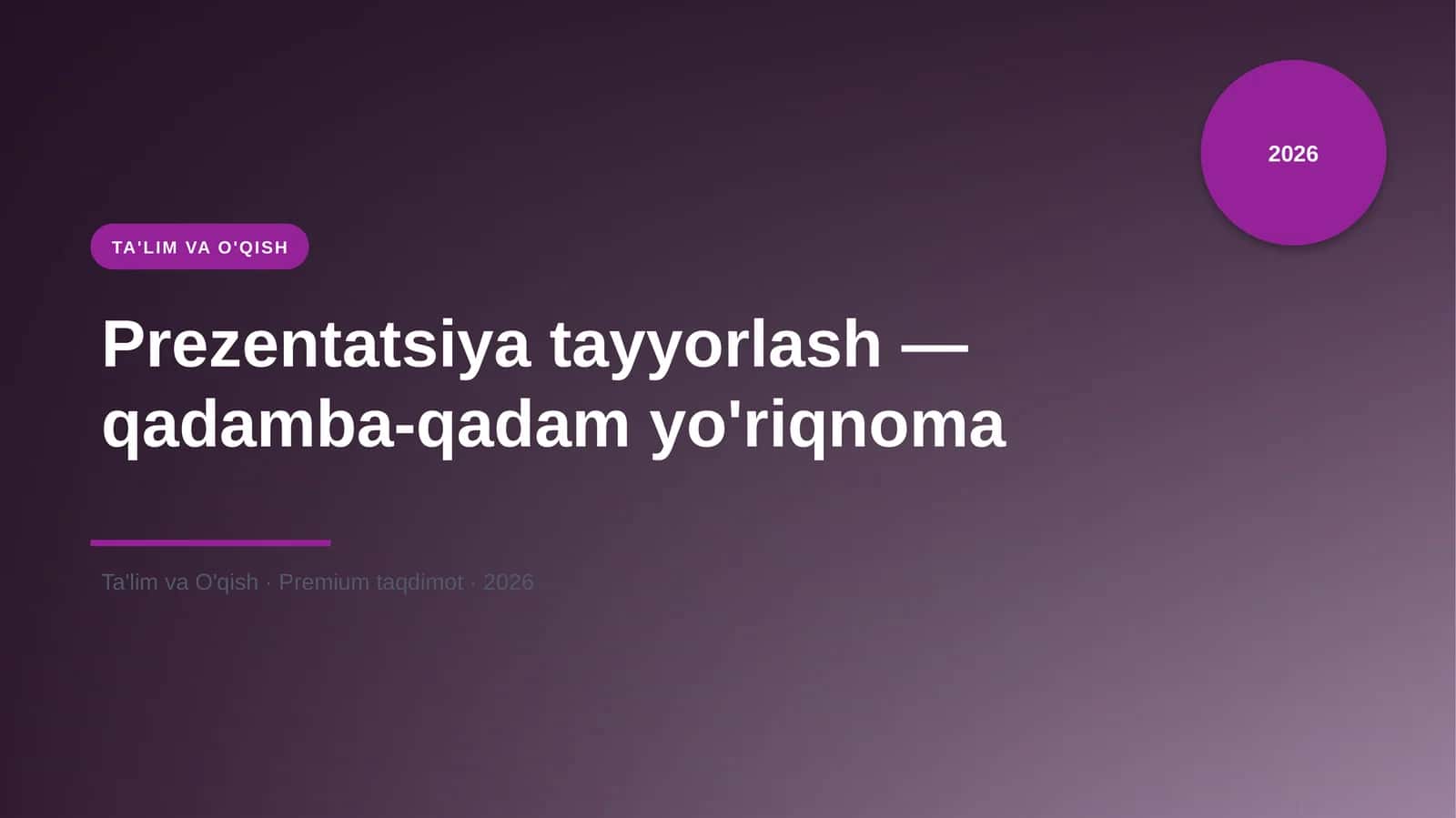 Prezentatsiya tayyorlash — qadamba-qadam yo'riqnoma 1