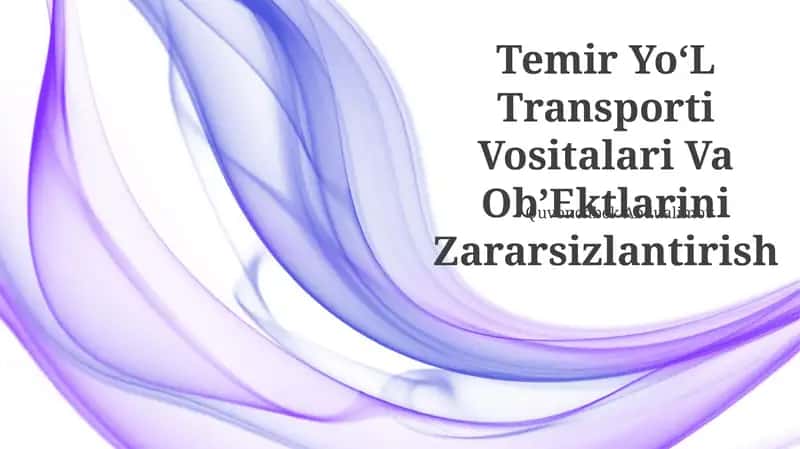 Temir YoʻL Transporti Vositalari Va ObʼEktlarini Zararsizlantirish 1