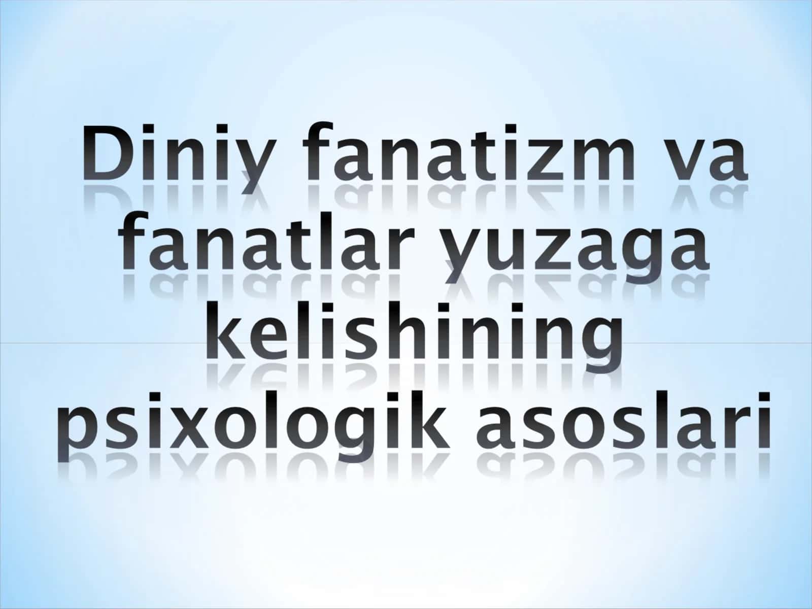 Diniy fanatizmning din psixologiyasida o’rganilishi 1