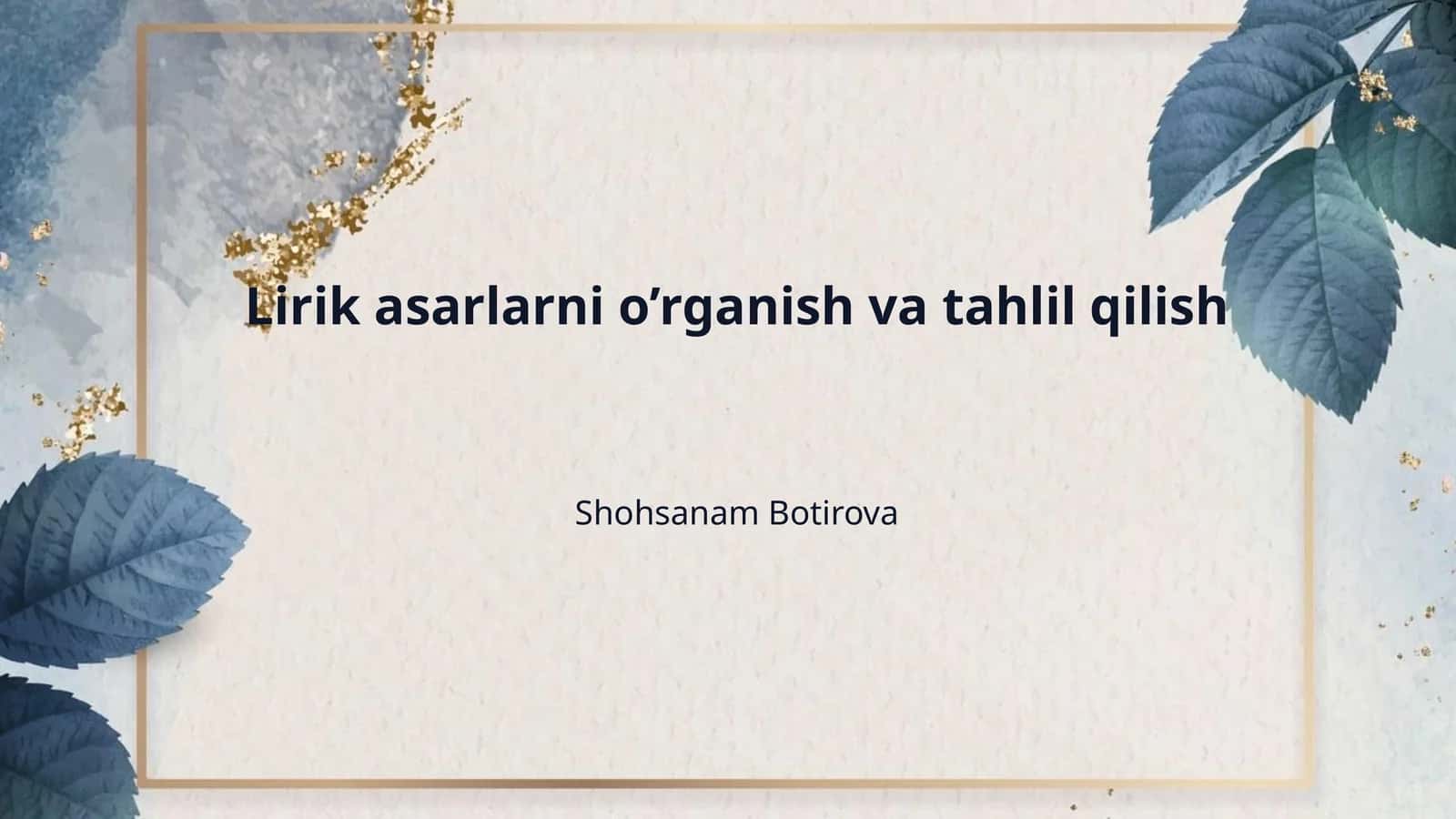 Lirik asarlarni o’rganish va tahlil qilish 1