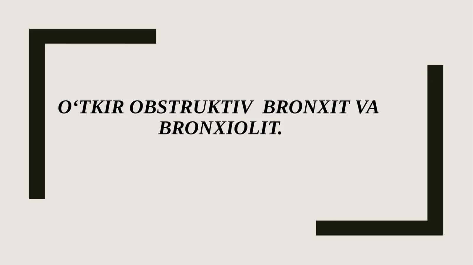 O‘tkir obstruktiv bronxit va bronxiolit 1