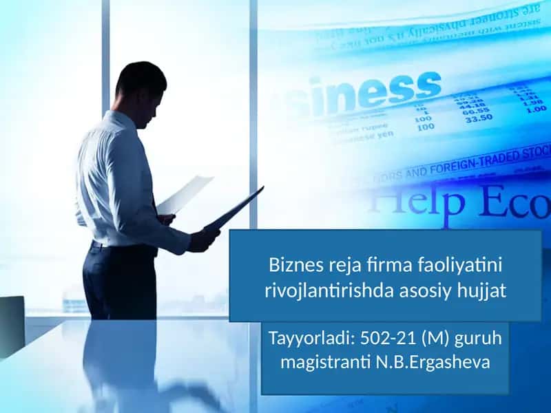 Biznes reja firma faoliyatini rivojlantirishda asosiy hujjat 1