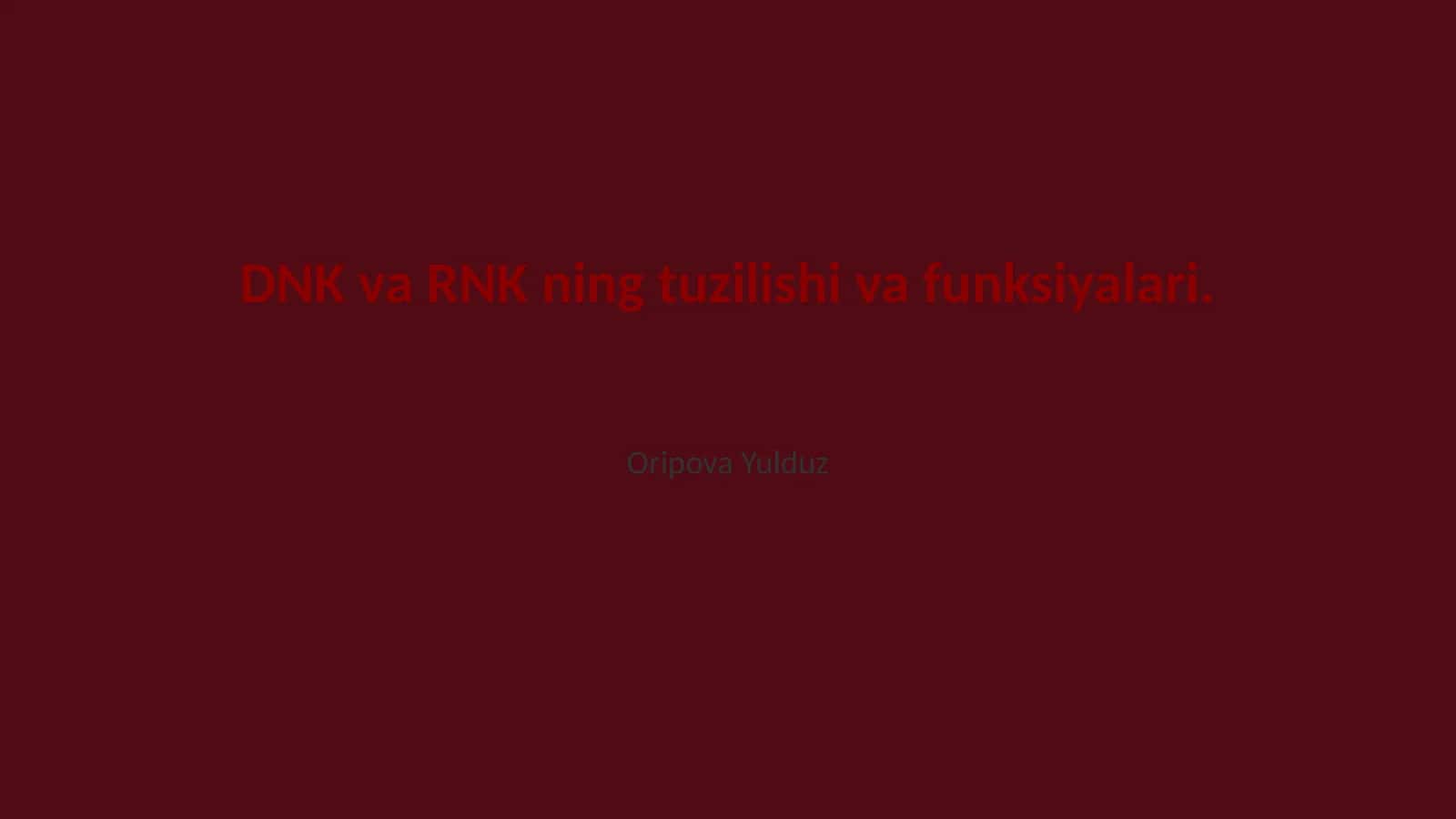 DNK va RNK ning tuzilishi va funksiyalari 1