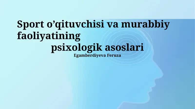 Sport o’qituvchisi va murabbiy faoliyatining psixologik asoslari 1
