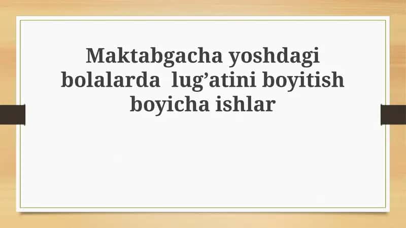 Maktabgacha yoshdagi bolalardalug’atini boyitish bo'yicha ishlar 1