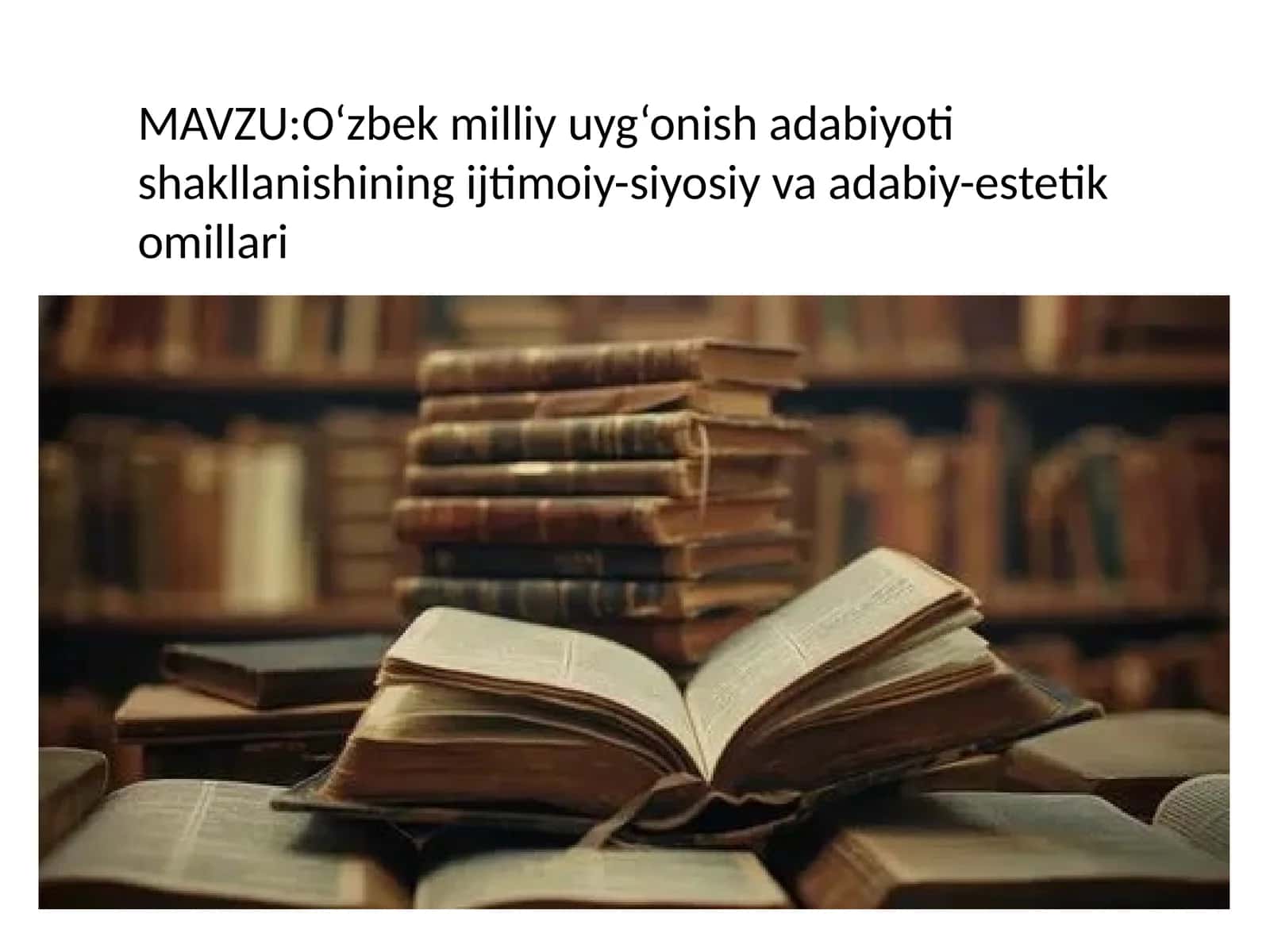 O‘zbek milliy uyg‘onish adabiyoti shakllanishining ijtimoiy-siyosiy va adabiy-estetik 1