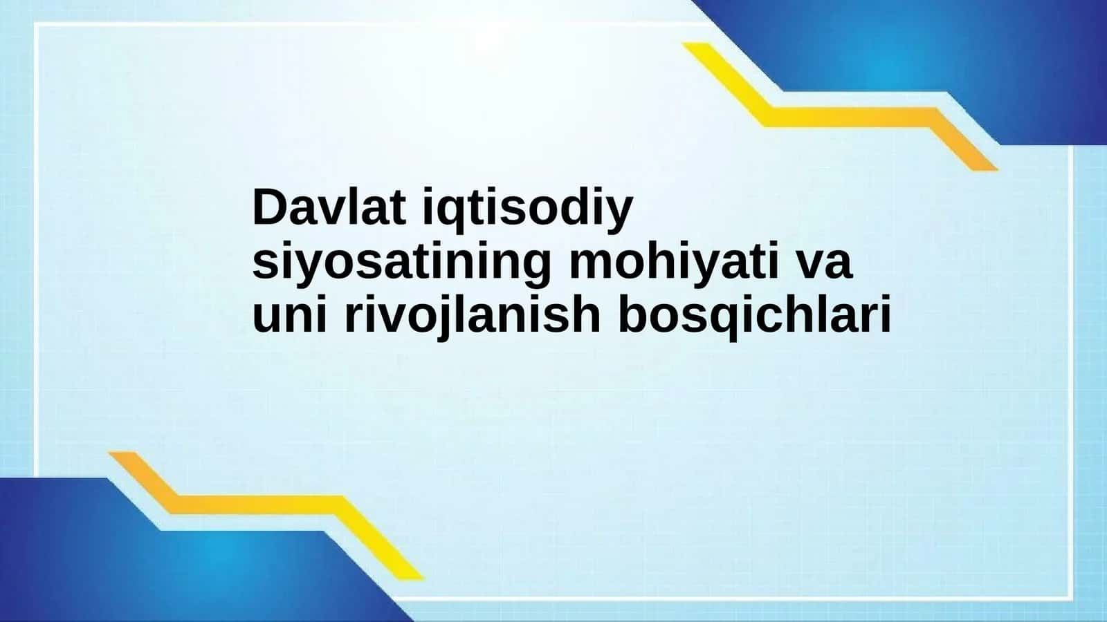Davlat iqtisodiy siyosatining mohiyati va uni rivojlanish bosqichlari 1