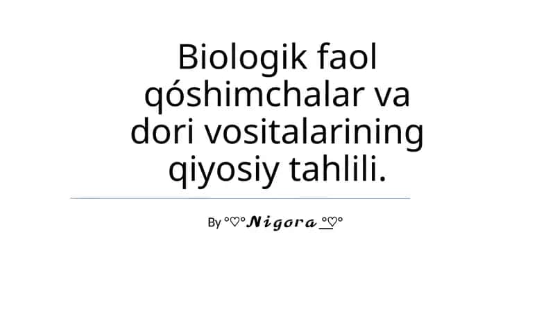 Biologik faol qóshimchalar va dori vositalarining qiyosiy tahlili 1